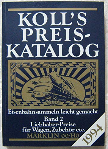 Beispielbild fr Kolls Preiskatalog Mrklin 00 H0 Bd. II 1994. Liebhaber- Preise fr Wagen, Zubehr etc zum Verkauf von medimops