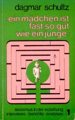"Ein MaÌˆdchen ist fast so gut wie ein Junge": Sexismus in der Erziehung (German Edition) (9783922166009) by Schultz, Dagmar
