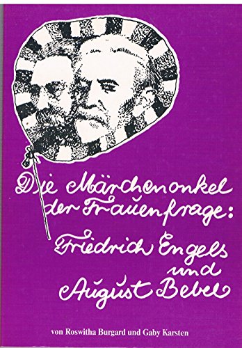 Beispielbild fr Die Mrchenonkel der Frauenfrage: Friedrich Engels und August Bebel zum Verkauf von medimops