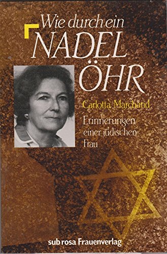 Stock image for Wie durch ein Nadelhr: Erinnerungen einer jdischen Frau for sale by Versandantiquariat Felix Mcke
