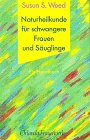 9783922166535: Naturheilkunde fr schwangere Frauen und Suglinge. Ein Handbuch