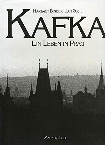 Kafka. Ein Leben in Prag. Text u. Bilddokumentation: Hartmut Binder. Idee u. Photos: Jan Parik.