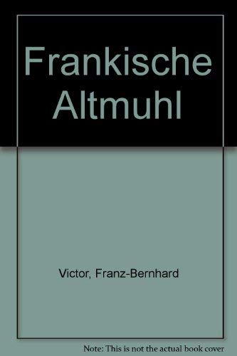 Stock image for Frnkische Altmhl. Mit ausfhrlicher handschriftlicher Widmung von Hans Raab for sale by Versandantiquariat BUCHvk