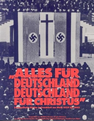 Alles fuÌˆr Deutschland, Deutschland fuÌˆr Christus: Evangelische Kirche in Frankfurt am Main 1929 bis 1945 (German Edition) (9783922179115) by Benad, Matthias
