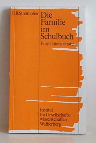 Beispielbild fr Die Familie im Schulbuch: Eine Untersuchung zum Verkauf von TAIXTARCHIV Johannes Krings