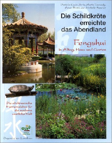 Die Schildkröte erreichte das Abendland: Fengshui in Alltag, Haus und Garten [Gebundene Ausgabe] Imre Tasnady (Illustrator) Östliche Weisheit Alte Kulturen Feng Shui Fengshui Garten, Architektur Wohnideen Raumgestaltung Wohnstile Anleitung - Imre Tasnady (Illustrator)