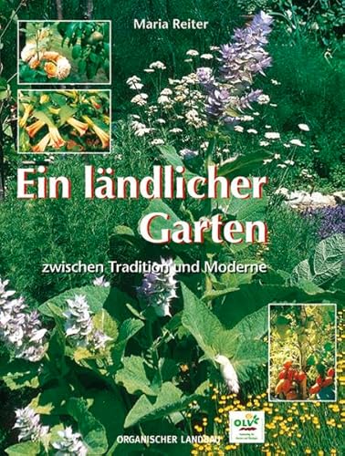 Ein ländlicher Garten zwischen Tradition und Moderne - Reiter Maria