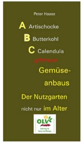 9783922201816: ABC giftfreien Gemseanbaus: Der Nutzgarten nicht nur im Alter