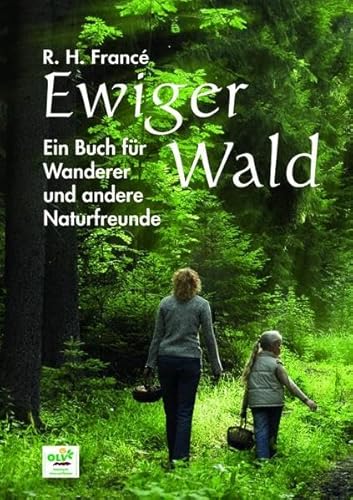 Imagen de archivo de Ewiger Wald: Ein Buch fr Wanderer und andere Naturfreunde a la venta por medimops