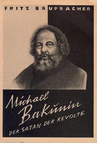 Beispielbild fr Michael Bakunin: Der Satan der Revolte zum Verkauf von medimops