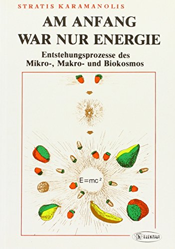 Imagen de archivo de Am Anfang war nur Energie: Entstehungsprozesse des Mikro-, Makro- und Biokosmos a la venta por medimops