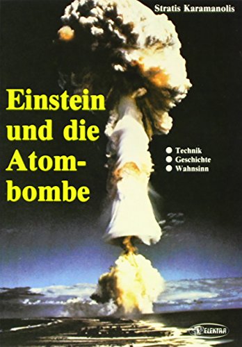 Imagen de archivo de Einstein und die Atombombe: Technik - Geschichte - Wahnsinn a la venta por medimops