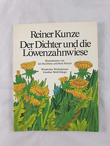 Der Dichter und die Löwenzahnwiese. Mit Illustrationen von Jan Buchholz und Reni Hinsch.