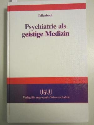 9783922251972: Psychiatrie als geistige Medizin - Tellenbach, Hubertus