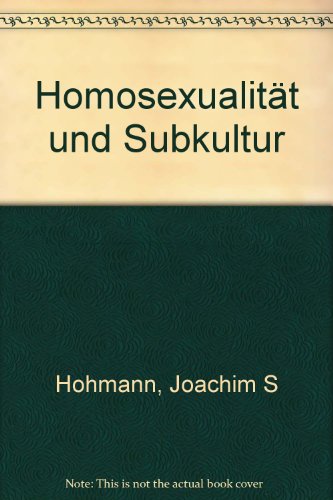 Homosexualität und Subkultur - Hohmann, Joachim S.