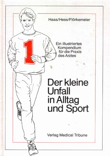 Beispielbild fr Der kleine Unfall im Alltag und Sport, Ein illustriertes Kompendium fr die Praxis des Arztes zum Verkauf von Versandantiquariat Felix Mcke