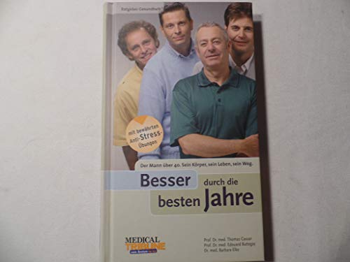 Stock image for Besser durch die besten Jahre. Der Mann ber 40. Sein Krper, sein Leben, sein Weg for sale by Leserstrahl  (Preise inkl. MwSt.)