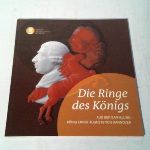 Stock image for Die Ringe des Konigs aus der sammlung Kinig Ernst Augustus von Hannover. Burg Dankwarderode, 20. September 2012 - 13. Januar 2013. for sale by EDITORIALE UMBRA SAS