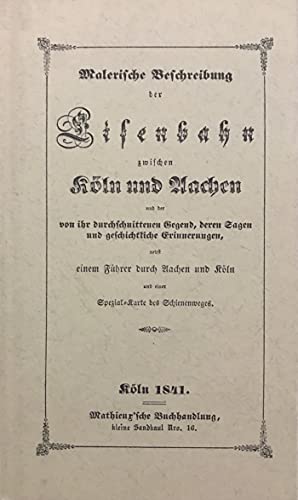 Beispielbild fr Malerische Beschreibung der Eisenbahn zwischen Kln und Aachen. Nebst einem Fhrer durch Aachen un zum Verkauf von medimops