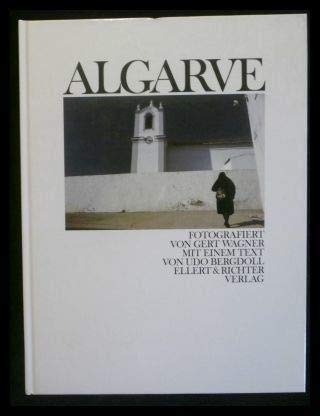 Algarve. fotogr. von. Mit e. Text von Udo Bergdoll - Wagner, Gert und Udo (Mitarb.) Bergdoll