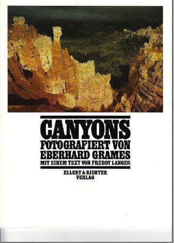 Stock image for Canyons. Fotografiert von Eberhard Grames. Mit einem Text von Freddy Langer. for sale by Steamhead Records & Books