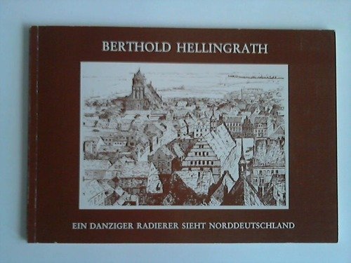 Beispielbild fr Berthold Hellingrath. Ein Danziger Radierer sieht Norddeutschland zum Verkauf von Versandantiquariat Felix Mcke