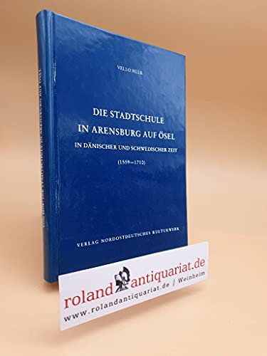 Beispielbild fr Die Stadtschule in Arensburg auf sel in dnischer und schwedischer Zeit (1559 - 1710) . zum Verkauf von Ganymed - Wissenschaftliches Antiquariat