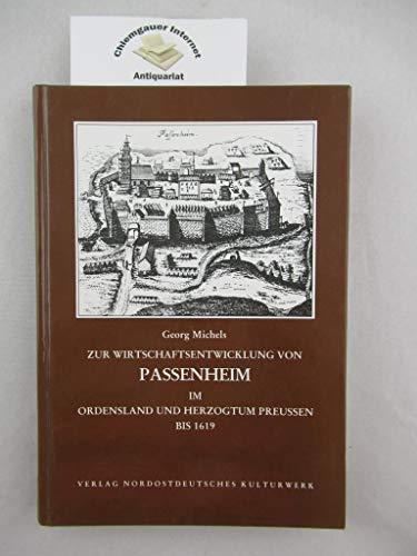 Zur Wirtschaftsentwicklung von Passenheim im Ordensland und Herzogtum Preussen bis 1619 .
