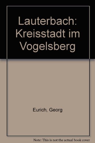 Lauterbach. Kreisstadt im Vogelsberg. Einführungstext Hugo Katzer