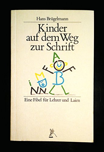 Stock image for Kinder auf dem Weg zur Schrift. Eine Fibel fr Lehrer und Laien for sale by medimops