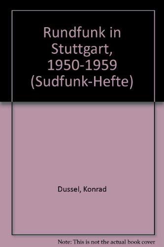 Rundfunk in Stuttgart 1950 - 1959. (Südfunk-Hefte, Heft 21).