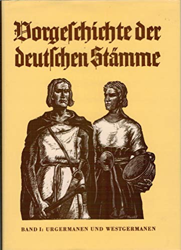 Imagen de archivo de Vorgeschichte der deutschen Stmme. Germanische Tat und Kultur auf deutschem Boden. Band I: Urgermanen und Westgermanen a la venta por Buchkontor Zossen