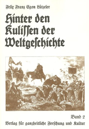 9783922314714: Hinter den Kulissen der Weltgeschichte - Ltzeler, Felix F