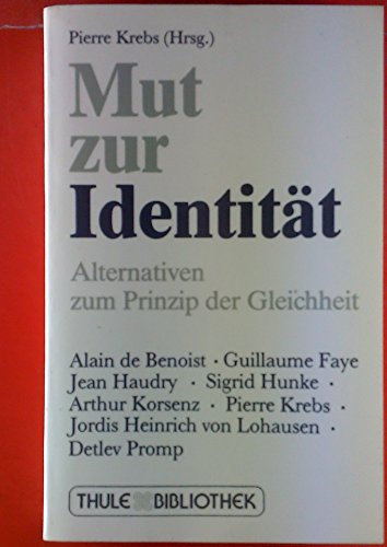 9783922314790: Mut zur Identität: Alternativen zum Prinzip der Gleichheit (Veröffentlichungen des Thule-Seminar) (German Edition)