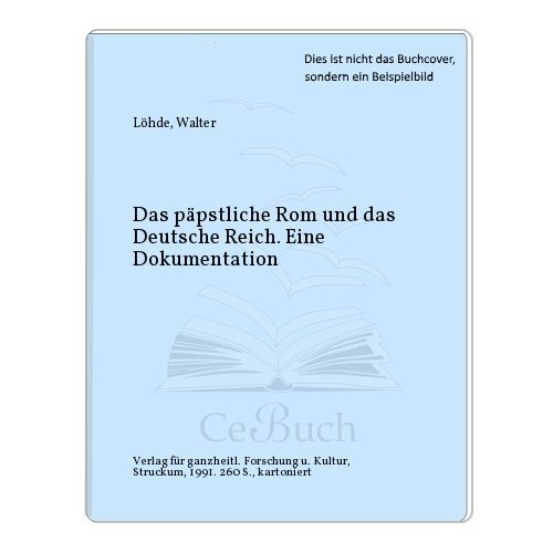 Beispielbild fr Das ppstliche Rom und das Deutsche Reich. Eine Dokumentation. zum Verkauf von Antiquariat & Verlag Jenior