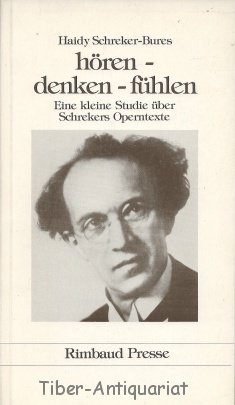 Imagen de archivo de Hren - denken - fhlen. Eine kleine Studie ber Schrekers Operntexte. a la venta por ralfs-buecherkiste