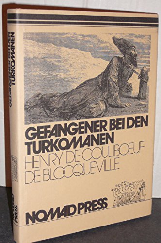 Gefangener bei den Turkomanen 1860 - 1861 im Grenzgebiet von Turkestan und Persien,