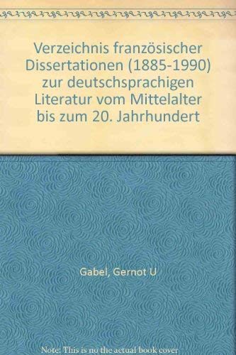 Beispielbild fr Verzeichnis franzsischer Dissertationen (1885-1990) zur deutschsprachigen Literatur vom Mittelalter bis zum 20. Jahrhundert zum Verkauf von Bernhard Kiewel Rare Books