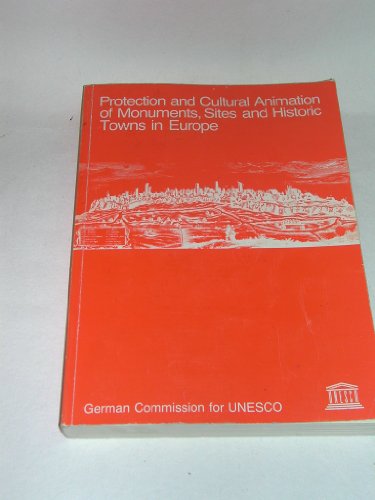 9783922343073: Protection and Cultural Animation of Monuments, Sites and Historic Towns in Europe