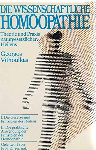 Stock image for Die wissenschaftliche Homopathie.Theorie u. Praxis naturgesetzlichen Heilens. Lehrbuch. Deutsche Bearbeitung Gotthard Behnisch. Geleitwort von Klaus Mller. for sale by Antiquariat Dirk Borutta