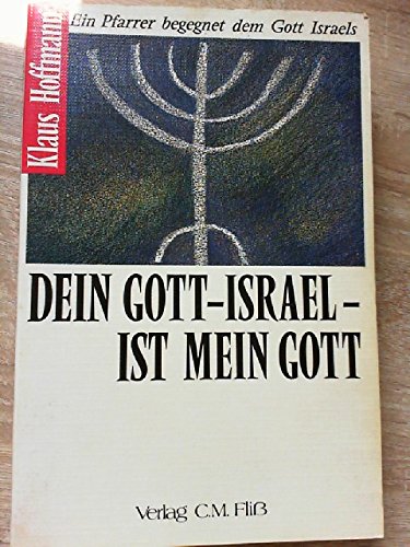 Beispielbild fr Dein Gott - Israel - ist mein Gott: ein Pfarrer begegnet dem Gott Israels zum Verkauf von Kultgut