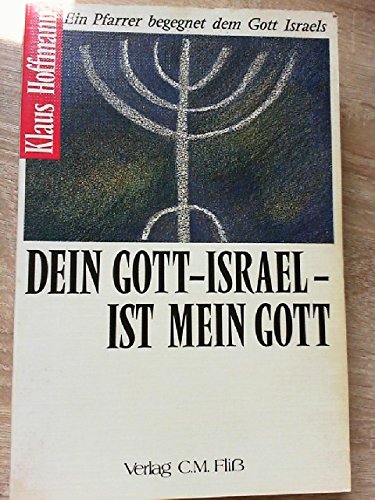 Stock image for Dein Gott - Israel - ist mein Gott: ein Pfarrer begegnet dem Gott Israels for sale by Kultgut