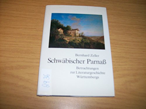 Stock image for Schwäbischer Parnass : Betrachtungen zur Literaturgeschichte Württembergs. for sale by Antiquariat  Udo Schwörer