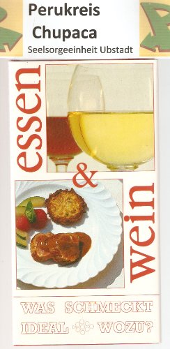 Stock image for Essen und Wein. Was schmeckt ideal wozu? for sale by Versandantiquariat Felix Mcke