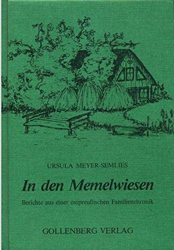 Beispielbild fr In den Memelwiesen Berichte aus einer ostpreuischenFamilienchronik zum Verkauf von Antiquariat Nam, UstId: DE164665634