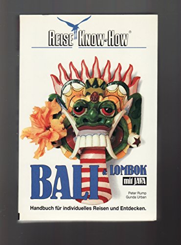 Imagen de archivo de Bali & [und] Lombok mit Java : [Handbuch fr individuelles Reisen und Entdecken]. Gunda Urban ; Peter Rump / Reise Know-how a la venta por BBB-Internetbuchantiquariat
