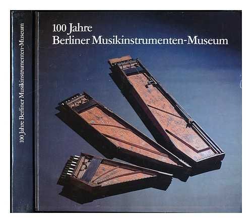 9783922378082: 100 Jahre Berliner Musikinstrumenten Museum : (1888-1988) / Staatliches Institut fur Musikforschung Preussischer Kulturbesitz