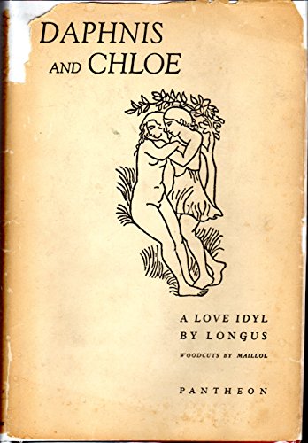 Daphnis und Chloe : [aus d. Griech.]. Longos. Mit Holzschnitten von Aristide Maillol. [Übers. u. Anm. von Arno Mauersberger] - Longus und Arno Mauersberger