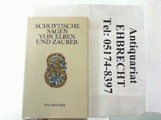 Imagen de archivo de Schottische Sagen von Elben und Zauber. a la venta por medimops