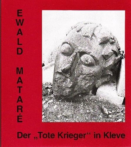 Ewald Mataré. Der Tote Krieger in Kleve. - Zacher, Inge